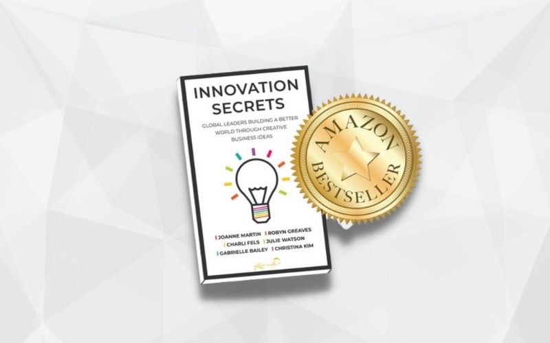 innovation secrets global leaders building a better world through creative business book launch with robyn greaves