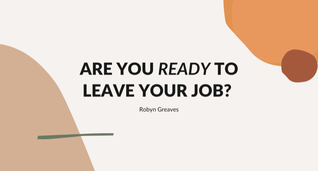 Are you ready to leave your job?